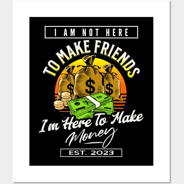 CM Punk The Best In The World T-Shirt CM Punk I'm Not Here To Make Friends I'm Here To Make Money WWE Cm Punk Wrestling T-Shirt Wall Art by Wrestling Supreme